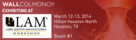 LASER ADDITIVE MANUFACTURING SHOW - HOUSTON - MARCH 12-13, 2014
